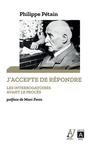 Emprunter J'accepte de répondre. Les interrogatoires avant le procès (avril-juin 1945) - Suivis de L'auditio livre