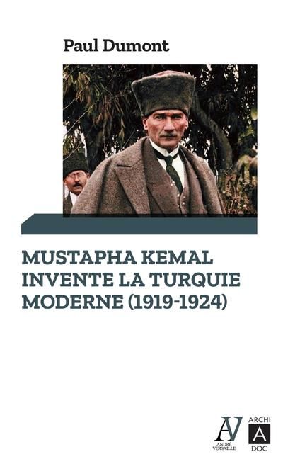 Emprunter Mustafa Kemal invente la Turquie moderne (1919-1924) livre