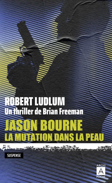 Emprunter Jason Bourne. La mutation dans la peau livre