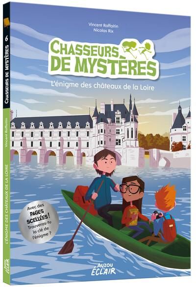 Emprunter Chasseurs de mystères Tome 6 : L'énigme des châteaux de la Loire livre