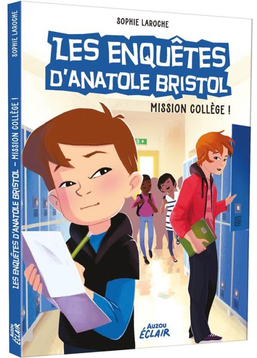 Emprunter Les enquêtes d'Anatole Bristol Tome 9 : Mission collège ! livre