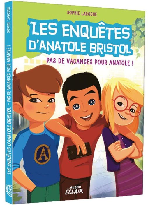 Emprunter Les enquêtes d'Anatole Bristol Tome 10 : Pas de vacances pour Anatole ! livre