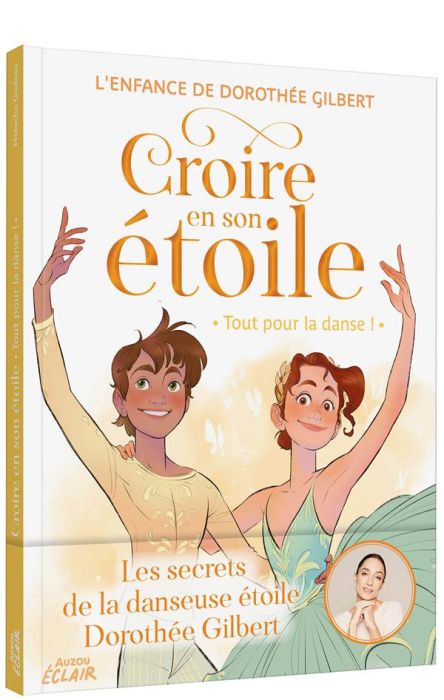 Emprunter Croire en son étoile : Tout pour la danse. L'enfance de Dorothée Gilbert livre