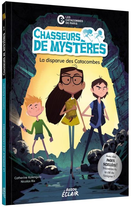 Emprunter Chasseurs de mystères Tome 1 : La disparue des Catacombes livre