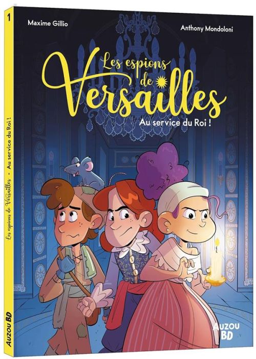 Emprunter Les espions de Versailles Tome 1 : Au service du roi ! livre