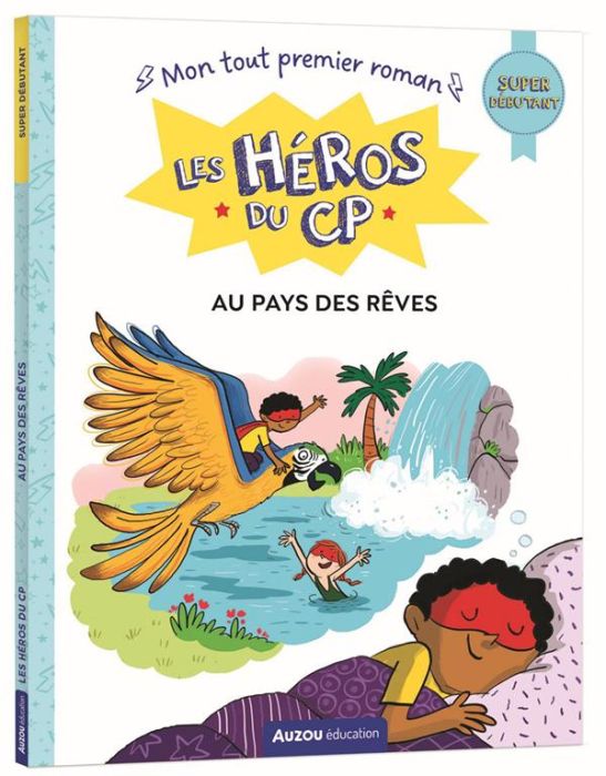 Emprunter Les héros du CP : Au pays des rêves. Super débutant livre