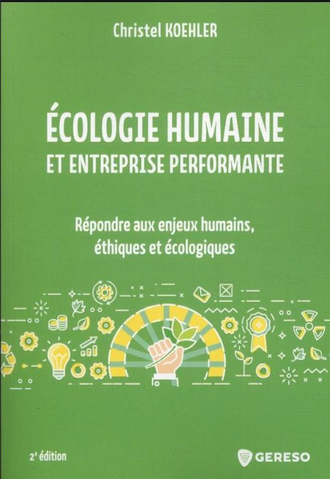 Emprunter Écologie humaine et entreprise performante. Répondre aux enjeux humains, éthiques et écologiques livre