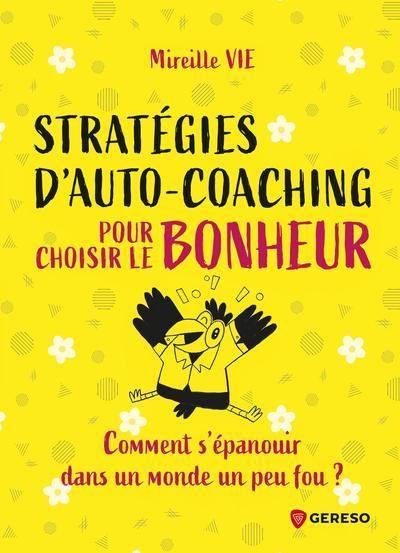 Emprunter Stratégies d'auto-coaching pour choisir le bonheur. Comment s'épanouir dans un monde un peu fou ? livre