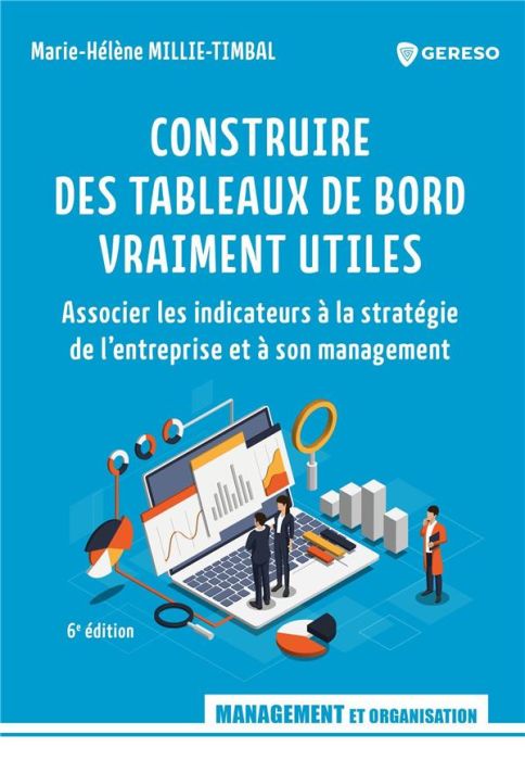 Emprunter Construire des tableaux de bord vraiment utiles. Associer les indicateurs à la stratégie de l'entrep livre