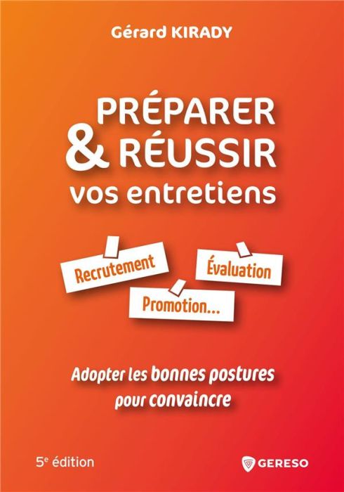 Emprunter Préparer & réussir vos entretiens. Recrutement, évaluation, promotion... Adopter les bonnes postures livre