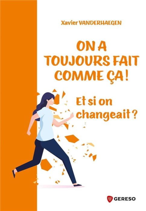 Emprunter ON A TOUJOURS FAIT COMME CA ! - ET SI ON CHANGEAIT ? livre