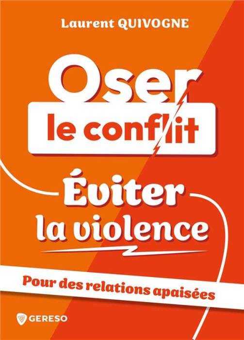 Emprunter Oser le conflit, éviter la violence. Pour des relations apaisées livre