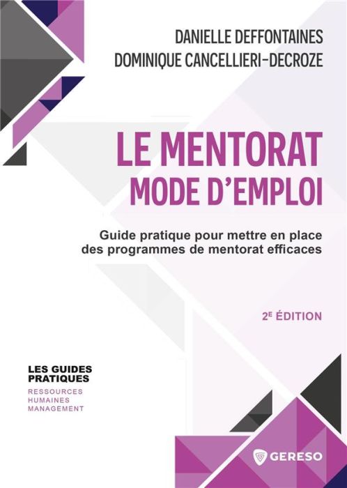 Emprunter Le mentorat : mode d'emploi. Guide pratique pour mettre en place des programmes de mentorat efficace livre