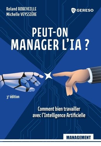 Emprunter Peut-on manager l'IA ? Comment bien travailler avec l'intelligence artificielle, 3e édition livre