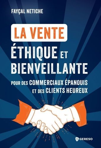 Emprunter La vente éthique et bienveillante. Pour des commerciaux épanouis et des clients heureux livre