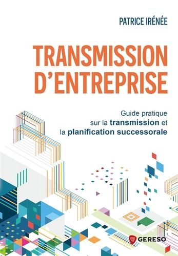 Emprunter Transmission d'entreprise. Guide pratique sur la transmission et la planification successorale livre