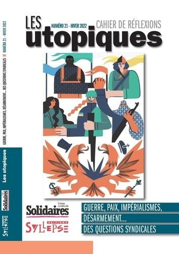 Emprunter Les utopiques N° 21, hiver 2022 : Guerre, paix, impérialismes, désarmement... Des questions syndical livre