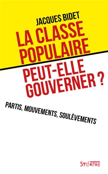 Emprunter La classe populaire peut-elle gouverner ? Partis, mouvements, soulèvements livre