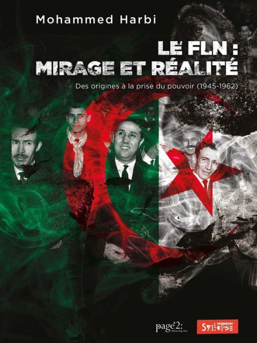 Emprunter Le FLN, mirage et réalité. Des origines à la prise du pouvoir (1945-1962) livre