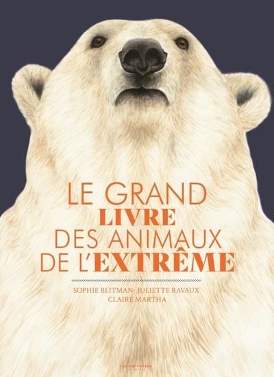 Emprunter Le grand livre des animaux de l'extrême livre