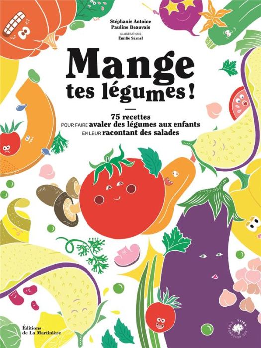 Emprunter Mange tes légumes ! 75 recettes pour faire avaler des légumes aux enfants en leur racontant des sala livre