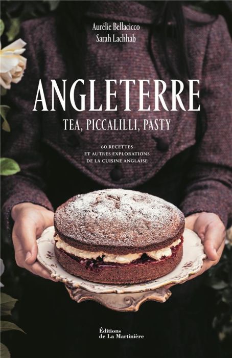 Emprunter Angleterre. Tea, piccalilli, pasty - 60 recettes et autres explorations de la cuisine anglaise livre