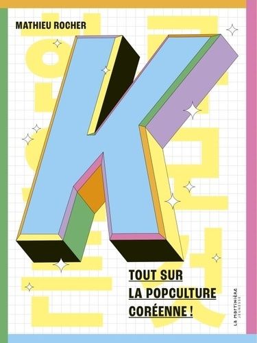 Emprunter K. Tout sur la popculture coréenne ! livre