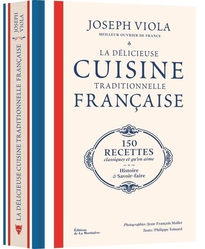 Emprunter La délicieuse cuisine traditionnelle française. 150 recettes classiques et qu'on aime, histoire et s livre