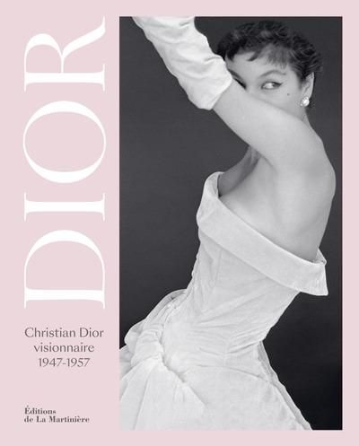 Emprunter Christian Dior visionnaire. 1947-1957 livre