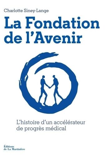 Emprunter La Fondation de l'Avenir. L'histoire d'un accélérateur de progrès médical livre