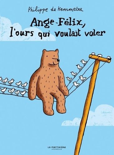 Emprunter Ange-Félix, l'ours qui voulait voler livre