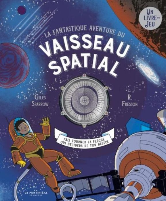 Emprunter La fantastique aventure du vaisseau spatial. Fais tourner la flèche qui décidera de ton destin livre