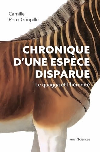 Emprunter Chronique d'une espèce disparue. Le quagga et l'hérédité livre