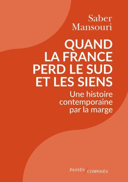 Emprunter Quand la France perd le Sud et les siens. Une histoire contemporaine par la marge, 1870-2024 livre