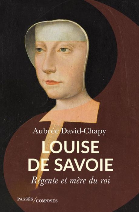 Emprunter Louise de Savoie. Régente et mère du roi livre