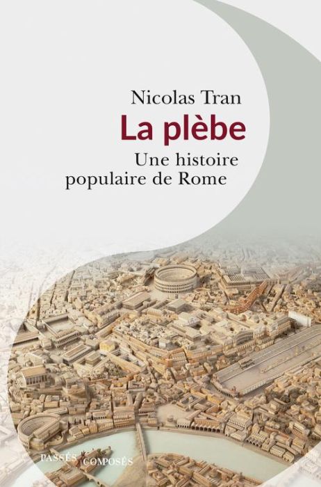 Emprunter La plèbe. Une histoire populaire de Rome livre