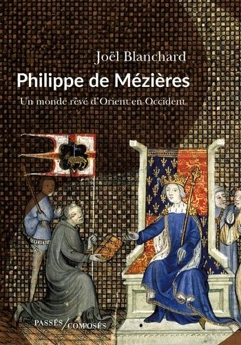 Emprunter Philippe de Mézières. Un monde rêvé, d'Orient en Occident livre