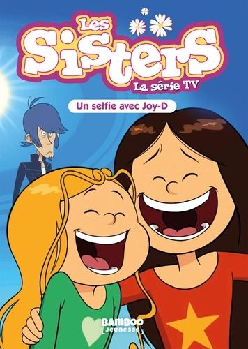 Emprunter Les sisters - La série TV Tome 69 : Un selfie avec Joy-D livre