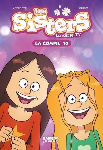 Emprunter Les sisters - La série TV La compil' Tome 10 : Doudou la chance %3B Un casse dingue %3B Souriez, vous êt livre