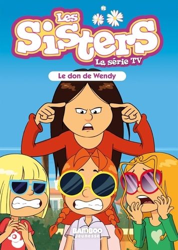 Emprunter Les sisters - La série TV Tome 71 : Le don de Wendy livre