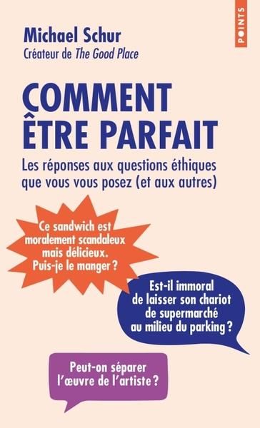 Emprunter Comment être parfait. Les réponses aux questions éthiques que vous vous posez (et aux autres) livre