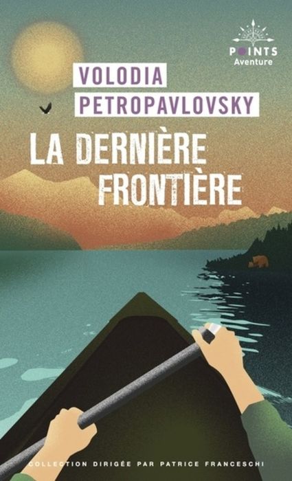 Emprunter La dernière frontière. Une traversée solitaire de l'Alaska en canoë livre