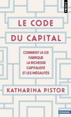 Emprunter Le code du capital. Comment la loi fabrique la richesse capitaliste et les inégalités livre