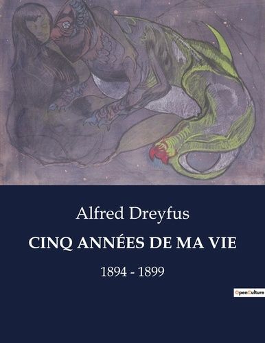 Emprunter CINQ ANNÉES DE MA VIE. 1894 - 1899 livre