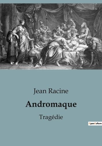 Emprunter Andromaque. Tragédie livre