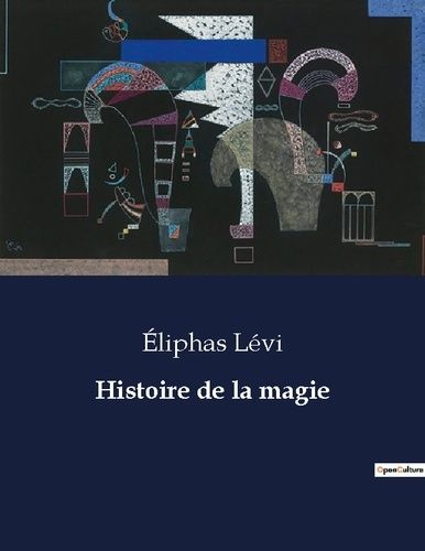 Emprunter Histoire de la magie. . livre