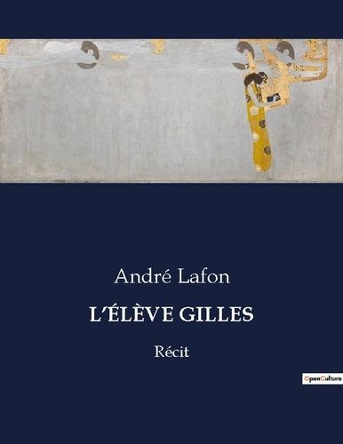 Emprunter L'ÉLÈVE GILLES. Récit livre