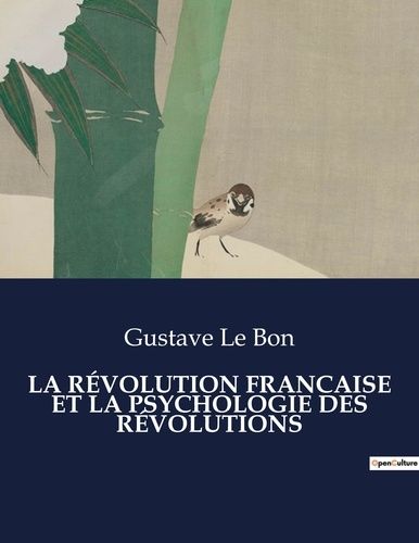 Emprunter LA RÉVOLUTION FRANCAISE ET LA PSYCHOLOGIE DES RÉVOLUTIONS. . livre