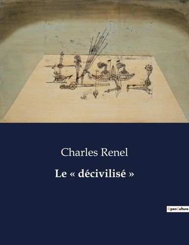 Emprunter Le « décivilisé ». . livre