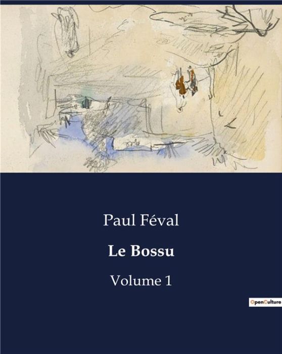 Emprunter Le Bossu. Volume 1 livre